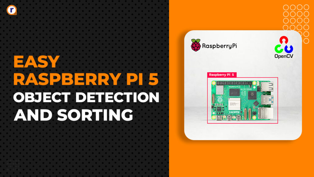 Easy Raspberry pi 5 and OpenCV based object detection and sorting using python